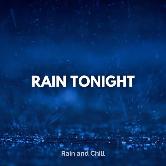 Rain Tonight - Rain and Chill