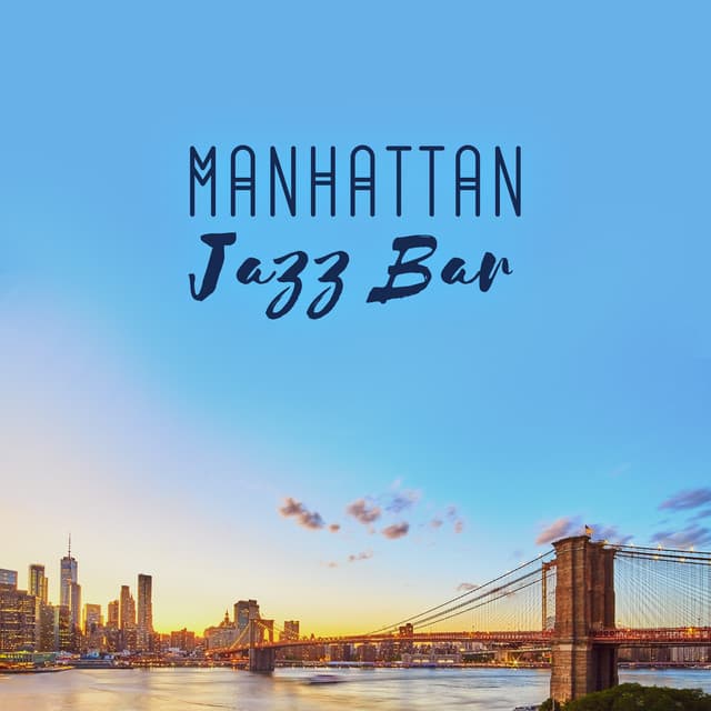 Manhattan Jazz Bar - Jazz Music Collection