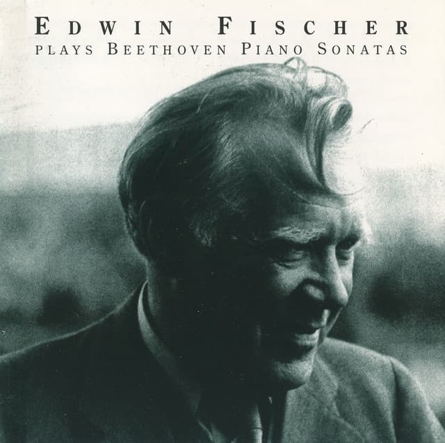 Edwin Fischer plays Beethoven Piano Sonatas - Ludwig van Beethoven
