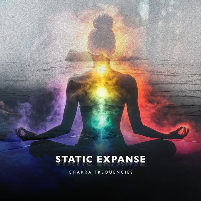 Static Expanse - Chakra Frequencies