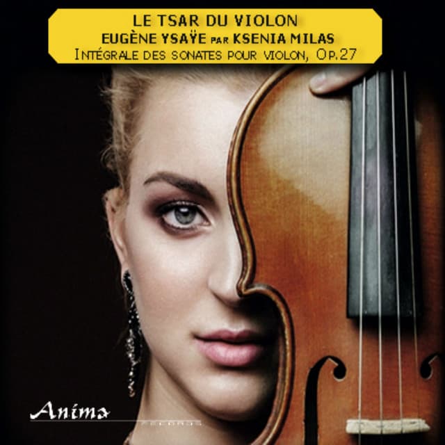 Ysaÿe: Intégrale des sonates pour violon - Eugène Ysaÿe