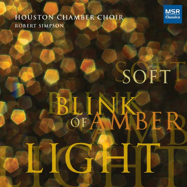 Soft Blink Of Amber Light - Houston Chamber Choir