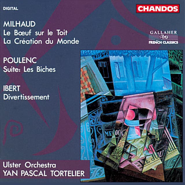 Poulenc: Les Biches, Ibert: Divertissement - Milhaud: Le Bœuf sur le Toit & La Création du Monde - Yan Pascal Tortelier