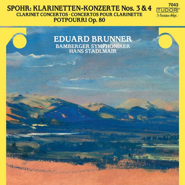 Spohr: Clarinet Concertos Nos. 3 and 4 & Potpourri, Op. 80 - Louis Spohr