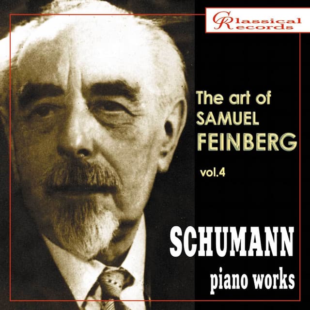 The Art of Samuel Feinberg Vol.4 - Robert Schumann
