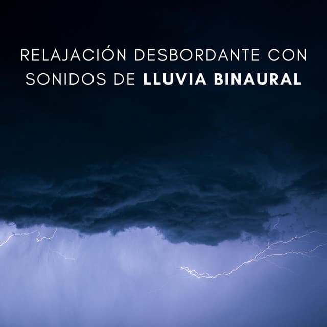 Relajación Desbordante Con Sonidos De Lluvia Binaural - Realidad Binaural