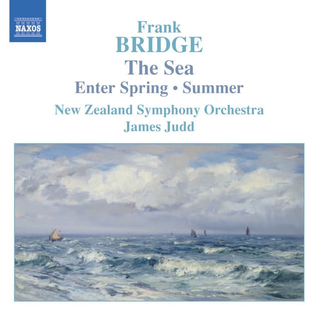 Bridge: The Sea, Enter Spring & Summer - Frank Bridge
