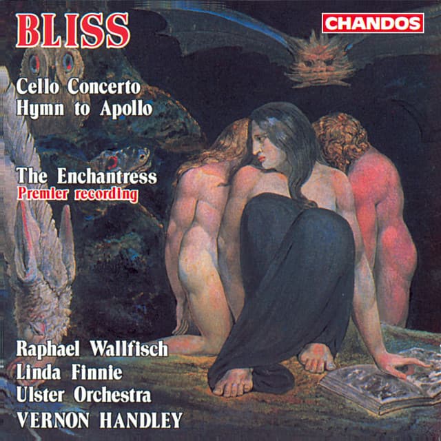 Bliss: Cello Concerto, The Enchantress & Hymn to Apollo - Arthur Bliss