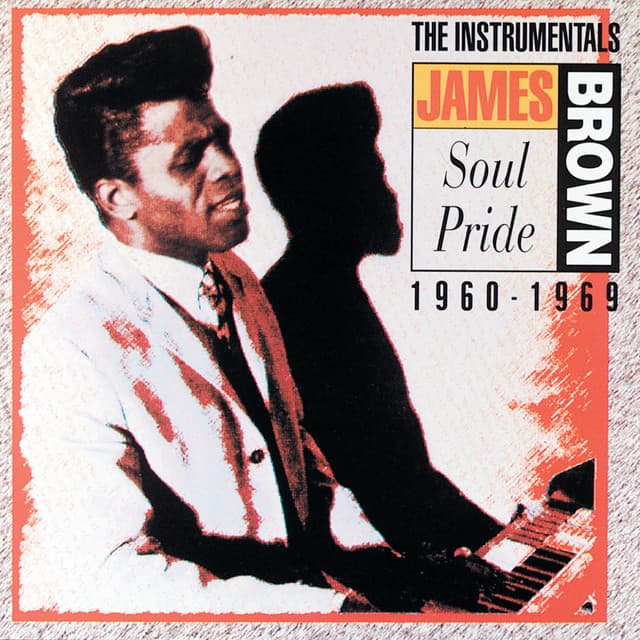 Soul Pride: The Instrumentals 1960-1969 - James Brown