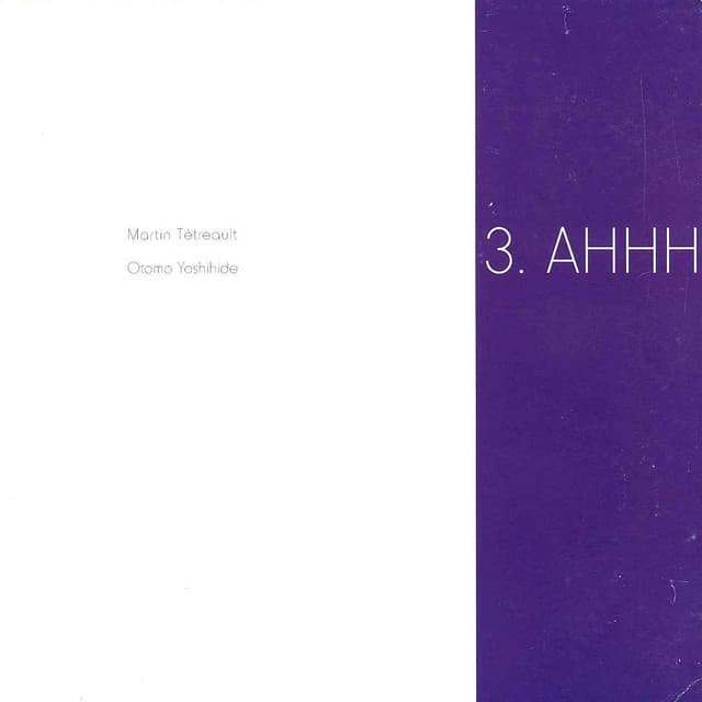 3. Ahhh - Otomo Yoshihide