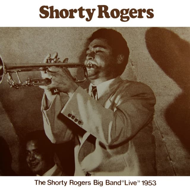 Big Band Live 1953 - Shorty Rogers