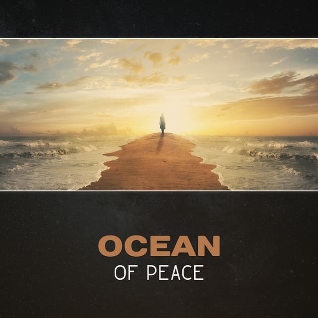 Ocean of Peace – Tranquil Relaxation Waves, Soothing Ocean, Sea Sounds, Meditation on the Beach, Hypnotic Ocean - Soothing Ocean Waves Universe