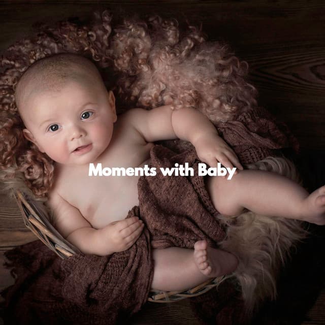Moments with Baby - Preschool Kids