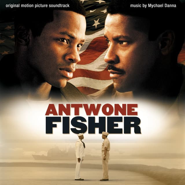 Antwone Fisher - Mychael Danna