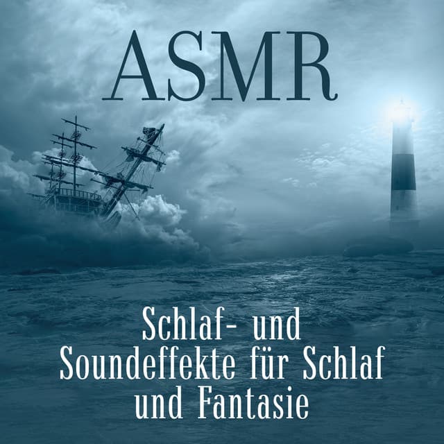 ASMR-Schlaf- und Soundeffekte für Schlaf und Fantasie - Guten Schlafen Akademie