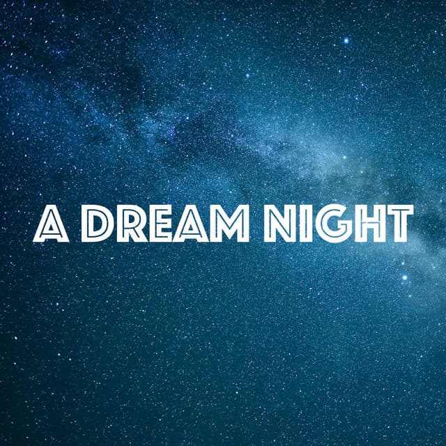 A Dream Night - Musica para Dormir Dream House