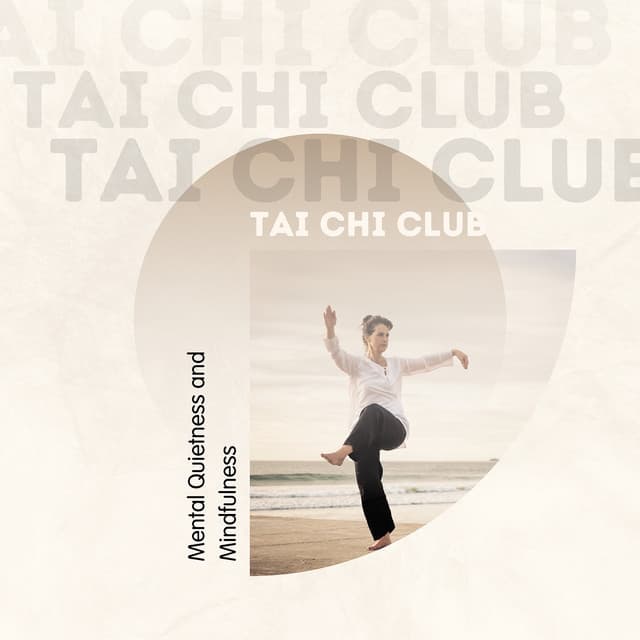 Mental Quietness and Mindfulness - Tai Chi Club