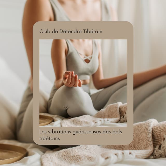 Les vibrations guérisseuses des bols tibétains - Club de Détendre Tibétain