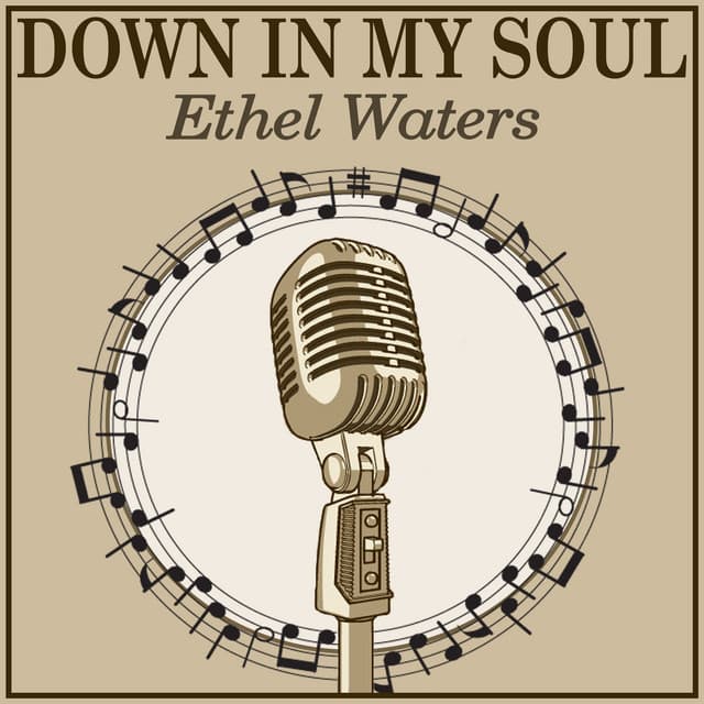 Down in My Soul - Ethel Waters