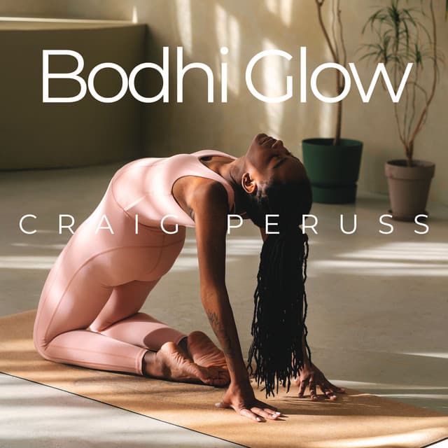 Bodhi Glow: The Stillness Sutra - Craig Peruss