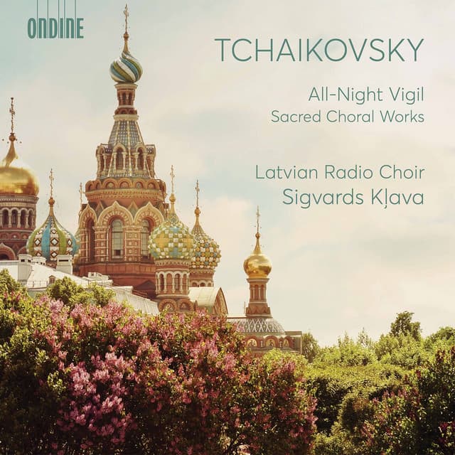 Tchaikovsky: All-Night Vigil & Other Sacred Choral Works - Pyotr Ilyich Tchaikovsky