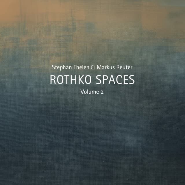 Rothko Spaces, Volume 2 - Stephan Thelen