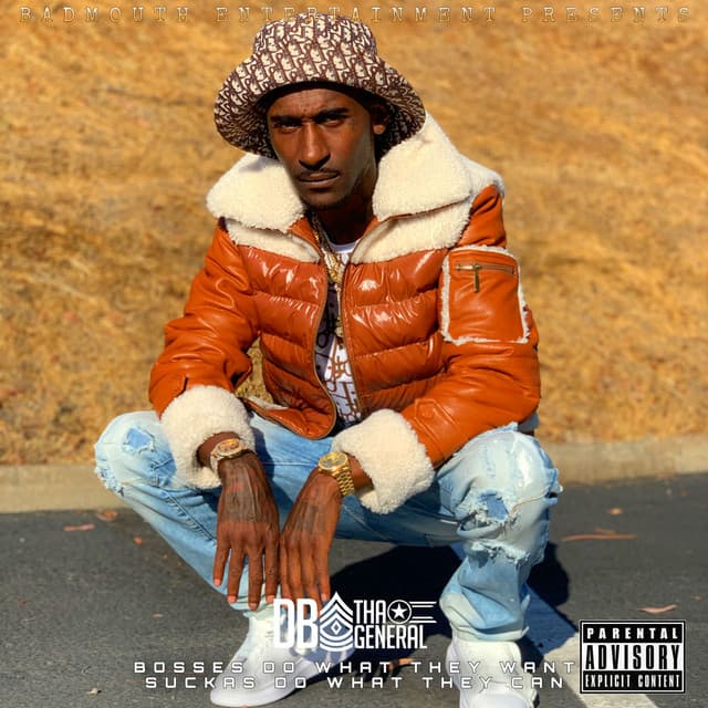 Bosses Do What They Want Suckas Do What They Can - DB Tha General