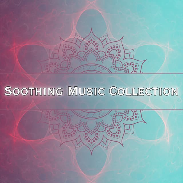 Soothing Melodies For The Mind - Soothing Music Collection