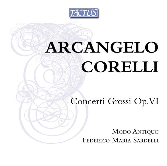 Corelli: Concerti Grossi Op. VI - Arcangelo Corelli
