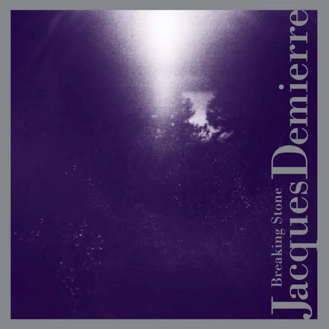 Breaking Stone - Jacques Demierre