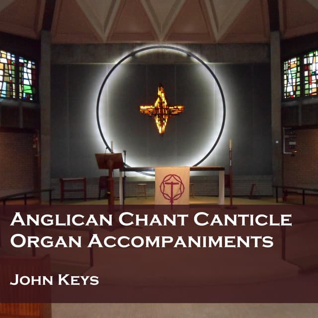 Anglican Chant Canticle Organ Accompaniments - John Keys