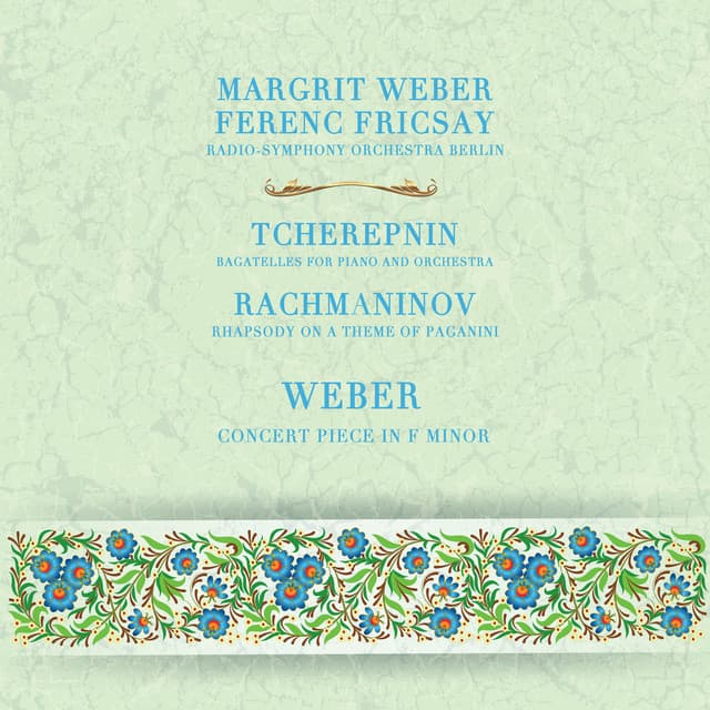 Fricsay Conducts Rachmaninov, Tcherepnin & Weber - Tcherepnin