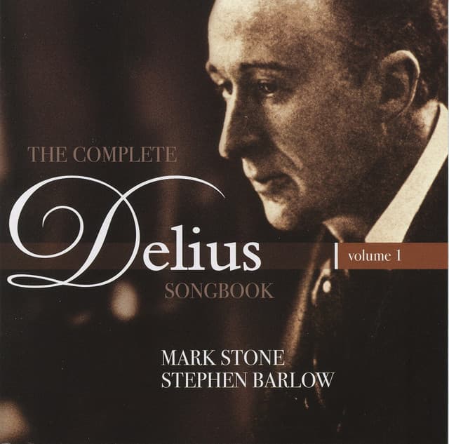 Delius: The Complete Delius Songbook, Vol. 1 - Frederick Delius