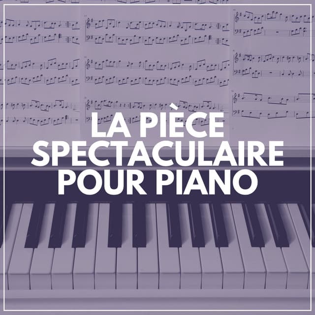 La Pièce Spectaculaire Pour Piano - Piano musique académie pour bébé