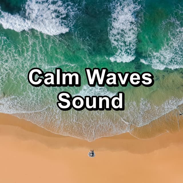 Calm Waves Sound - Sleep Waves