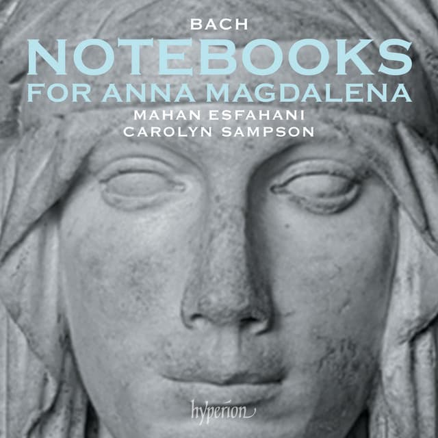 Bach: Anna Magdalena Notebooks, 1722 and 1725 - Mahan Esfahani