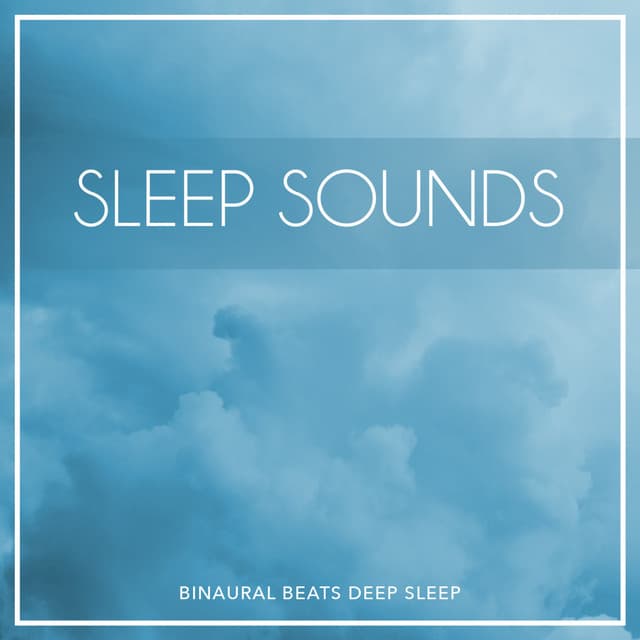 Sleep Sounds - Binaural Beats Deep Sleep