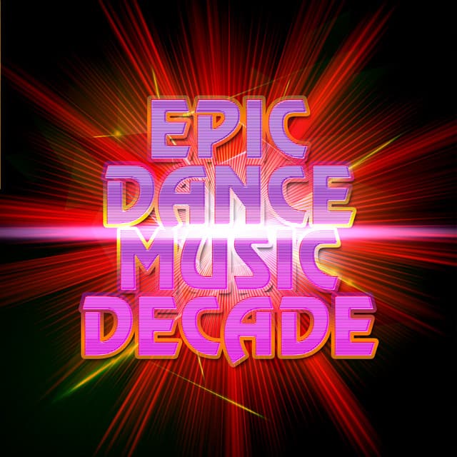 Epic Dance Music Decade - Dance Music Decade