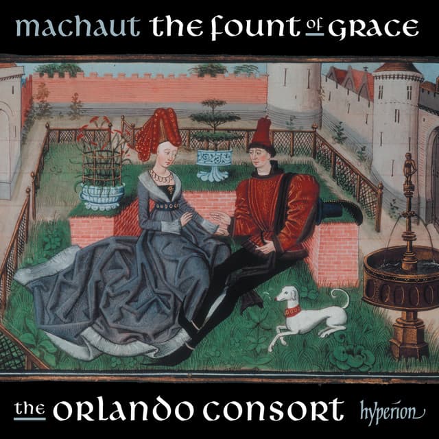 Machaut: The Fount of Grace - Guillaume de Machaut