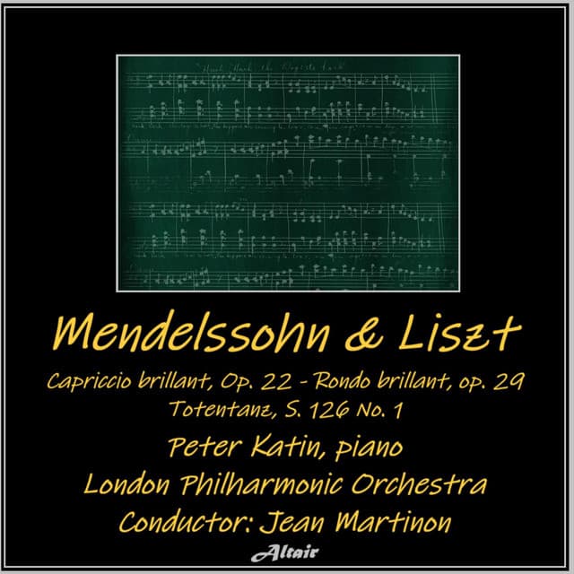 Mendelssohn & Liszt: Capriccio Brillant, OP. 22 - Rondo Brillant, OP. 29 - Totentanz, S. 126 NO. 1 - London Philharmonic Orchestra