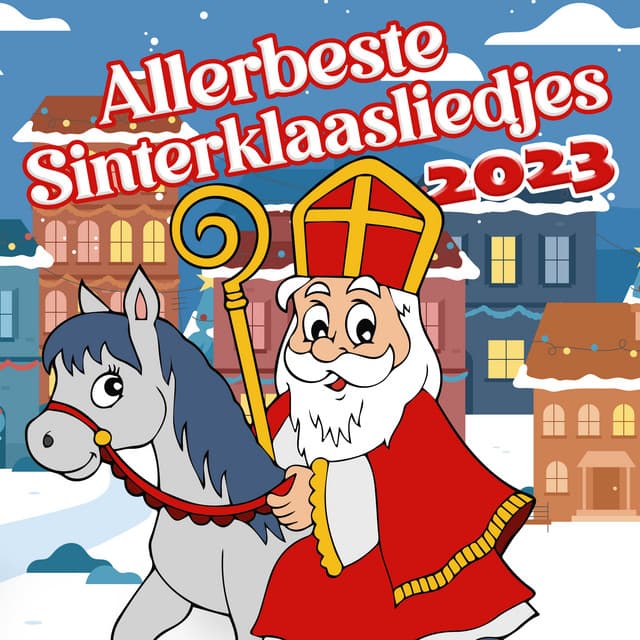 Allerbeste Sinterklaasliedjes 2023 - Sinterklaasliedjes