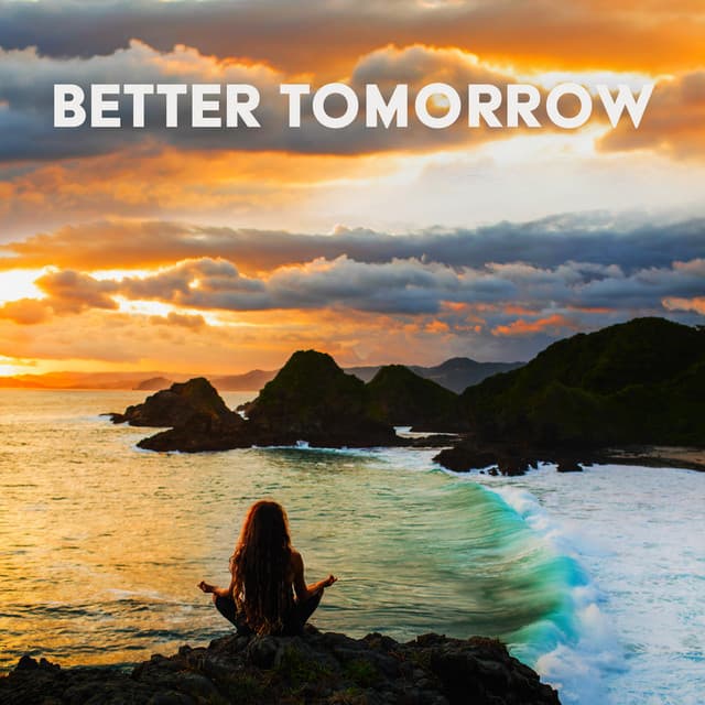 Better Tomorrow: Meditation Music for Moments of Reflection and Manifesting Promising Future - Deep Meditation Music Zone