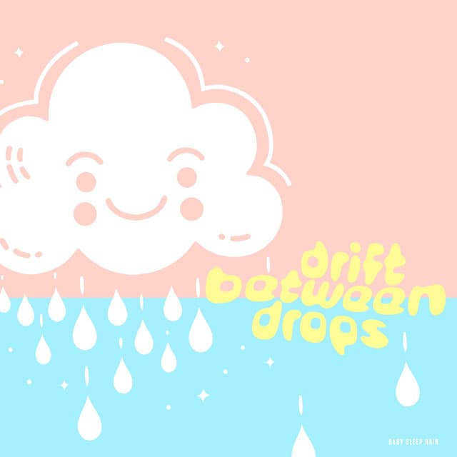 Drift Between Drops - Baby Sleep Rain