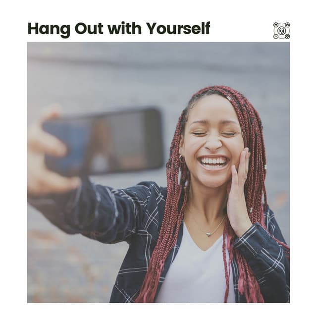 Hang Out with Yourself - Spa Relaxation