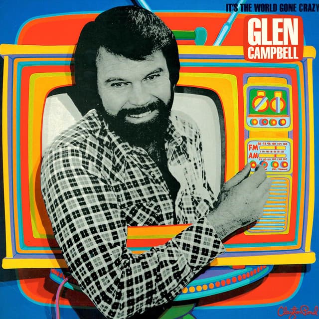 It's The World Gone Crazy - Glen Campbell