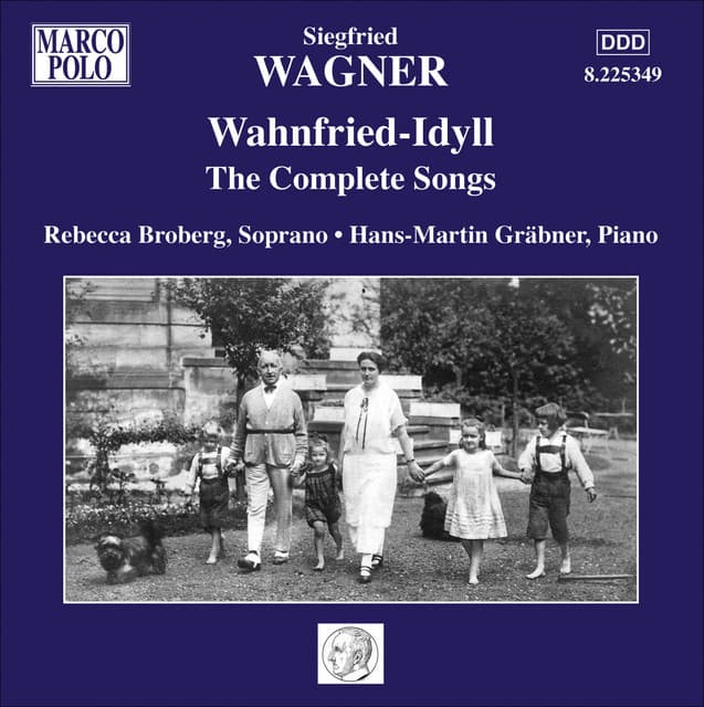 Wagner, S.: Wahnfried-Idyll - The Complete Songs - Siegfried Wagner