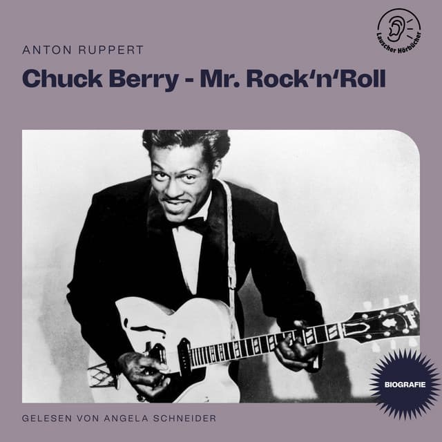 Chuck Berry - Mr. Rock 'n' Roll - Lauscher Hörbücher