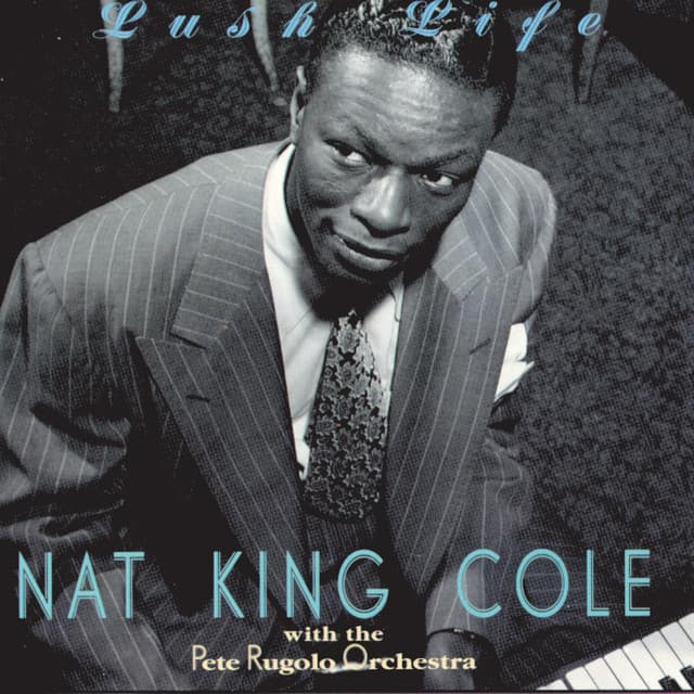 Lush Life - Nat King Cole