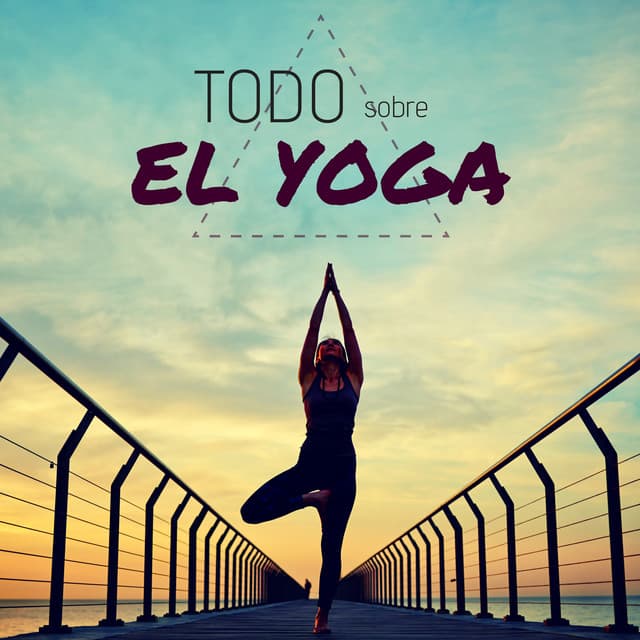 Todo Sobre el Yoga - Música para la Sanación y Curación, la Meditación y Relajación en Yoga - Armonía Creativa