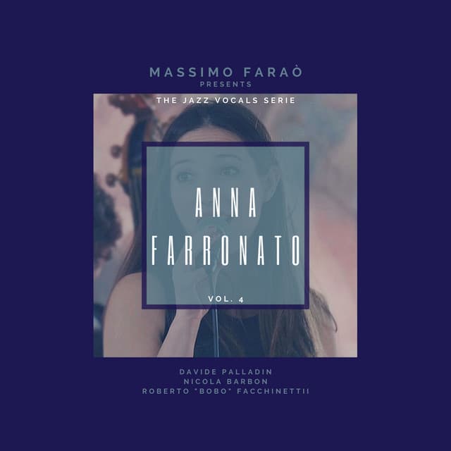 The Jazz Vocals Serie, Vol. 4 Anna Farronato - Massimo Faraò